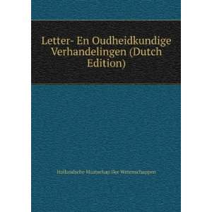 Letter  En Oudheidkundige Verhandelingen (Dutch Edition) Hollandsche 