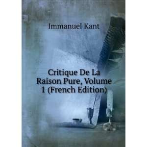 Critique De La Raison Pure, Volume 1 (French Edition 