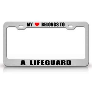 MY HEART BELONGS TO A LIFEGUARD Occupation Metal Auto License Plate 