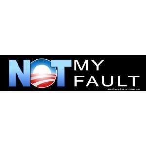  Anti Obama Bumper Stickers   Not My Fault Obama   Bumper 