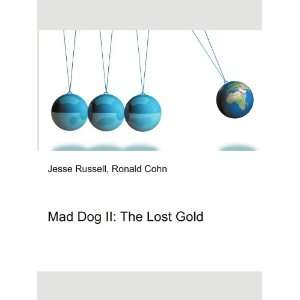 Mad Dog II The Lost Gold Ronald Cohn Jesse Russell  