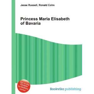   Princess Maria Elisabeth of Bavaria Ronald Cohn Jesse Russell Books