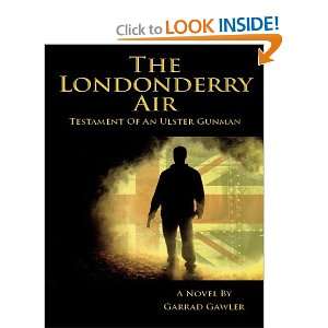  The Londonderry Air   Testament Of An Ulster Gunman 