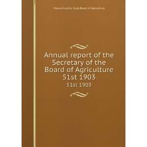   . 51st 1903 Massachusetts. State Board of Agriculture Books