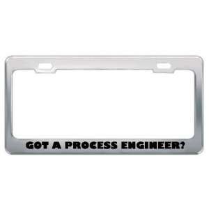 Got A Process Engineer? Career Profession Metal License Plate Frame 