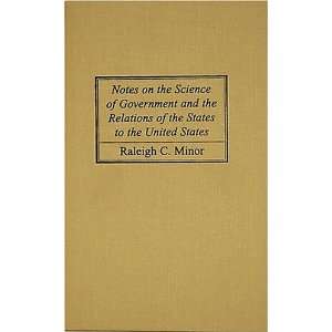  Notes on the Science of Government and the Relations of 