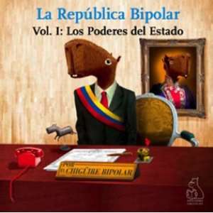   Bipolar. Vol. 1 Los Poderes Del Estado Chigüire Bipolar Books
