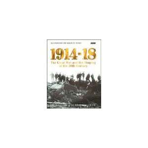  1914 1918 the Great War and the Shaping of the 20th Cent 