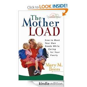 The Mother Load How to Meet Your Own Needs While Caring for Your 
