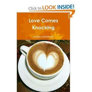    Love Comes Knocking (9781445258812) kathy cakebread Books