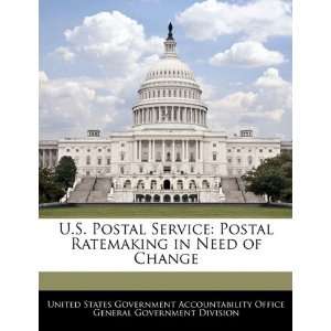  Service Postal Ratemaking in Need of Change (9781240723966) United 