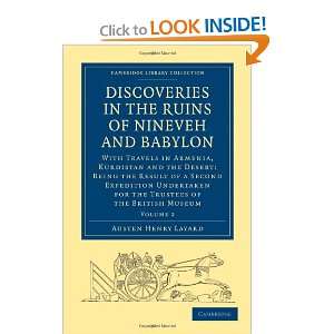  Discoveries in the Ruins of Nineveh and Babylon With 