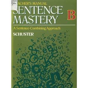 Sentence Mastery A Sentence Combining Approach, Level B 