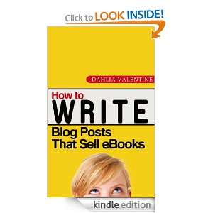 How to Write Blog Posts that Sell eBooks Dahlia Valentine  