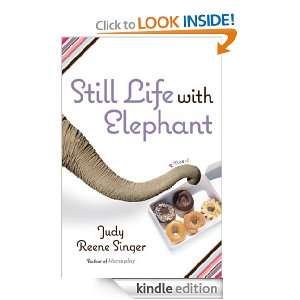 Still Life with Elephant A Novel Judy Reene Singer  