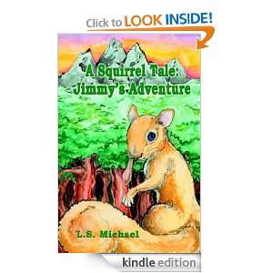 Squirrel Tale Jimmys Adventure L. S. Michael  Kindle 