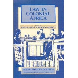 Law in Colonial Africa (Social History of Africa) by Richard L 