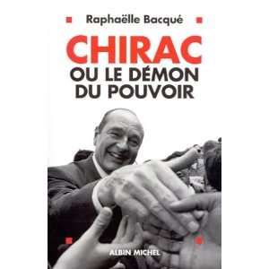  Chirac Ou Le Demon Du Pouvoir (Politique) (French Edition 