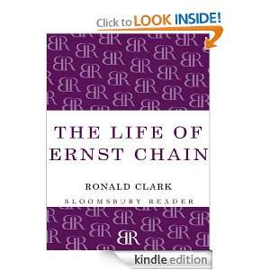 The Life of Ernst Chain Penicillin and Beyond Ronald Clark  