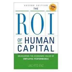  The ROI of Human Capital Measuring the Economic Value of 