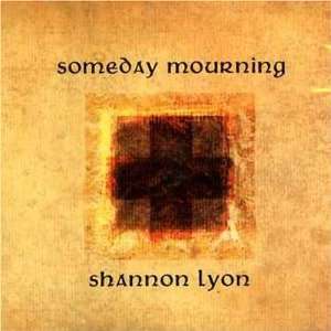  Someday Mourning Shannon Lyon Music