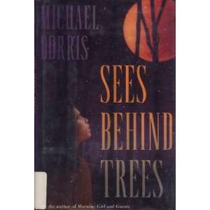    See Behind Trees Michael Dorris, Jacket by Linda Benson Books