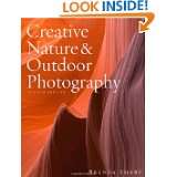Creative Nature & Outdoor Photography, Revised Edition by Brenda Tharp 