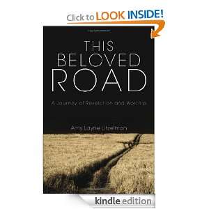 This Beloved Road A Journey of Revelation and Worship Amy Layne 