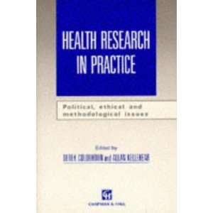  Health Research in Practice Political, Ethical and 
