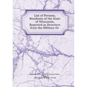  of the State of Wisconsin, Reported as Deserters from the Military 
