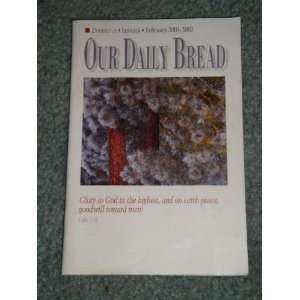  Our Daily Bread Dec. Jan. Feb 2001 2002 various 