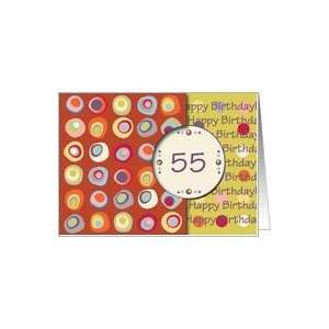  Happy Birthday 55 Years Old, Mod Dots and Circles Card 
