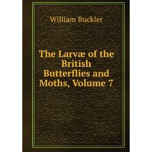  The LarvÃ¦ of the British Butterflies and Moths, Volume 