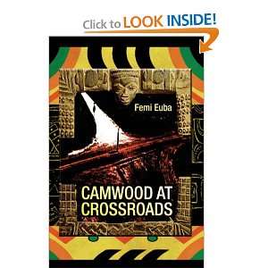 CAMWOOD AT CROSSROADS Femi Euba 9781425719449  Books