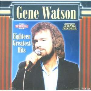 Eighteen Greatest Hits Gene Watson Gene Watson 9785555590640  