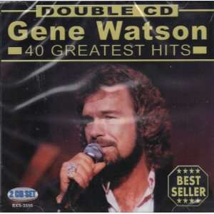  40 Greatest Hits Gene Watson Music