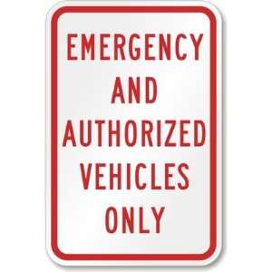  Emergency and Authorized Vehicles Only Aluminum Sign, 18 