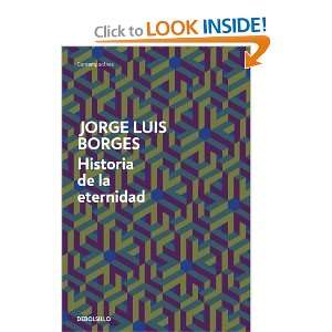    Historia de la eternidad (9788499089539) Jorge Luis Borges Books