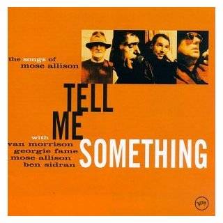 Tell Me Something The Songs Of Mose Allison