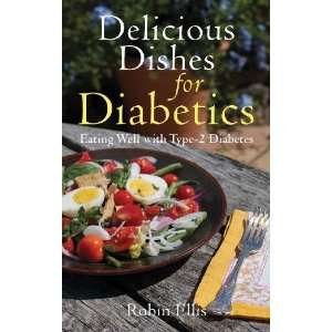   Diabetics Eating Well with Type 2 Diabetes [Paperback] Robin Ellis