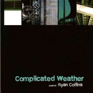  Complicated Weather (9780979372629) Ryan Collins Books