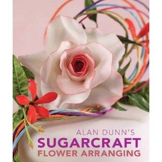  Sugar Flowers for All Seasons (9781853916908) Alan Dunn 
