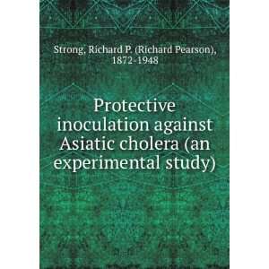 Protective inoculation against Asiatic cholera (an experimental study)