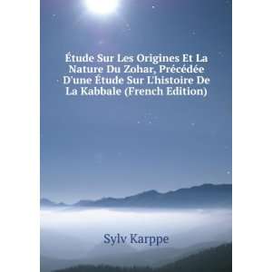   tude Sur Lhistoire De La Kabbale (French Edition) Sylv Karppe Books