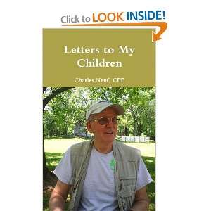  Letters To My Children (9781257910229) CPP, Charles Neuf Books