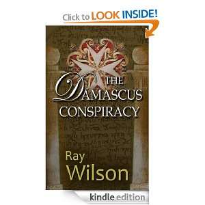 The Damascus Conspiracy Ray Wilson  Kindle Store