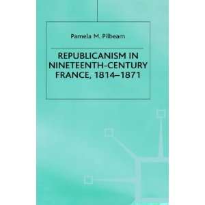  Republicanism in 19th Century France (European Studies 