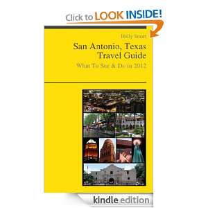 San Antonio Travel Guide   What To See & Do In 2012 Holly Smart 