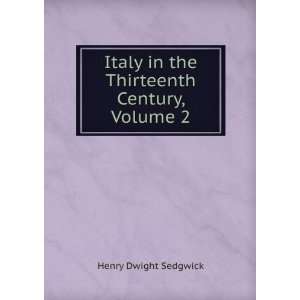  Italy In The Thirteenth Century Volume II Henry Dwight 