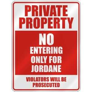   PROPERTY NO ENTERING ONLY FOR JORDANE  PARKING SIGN